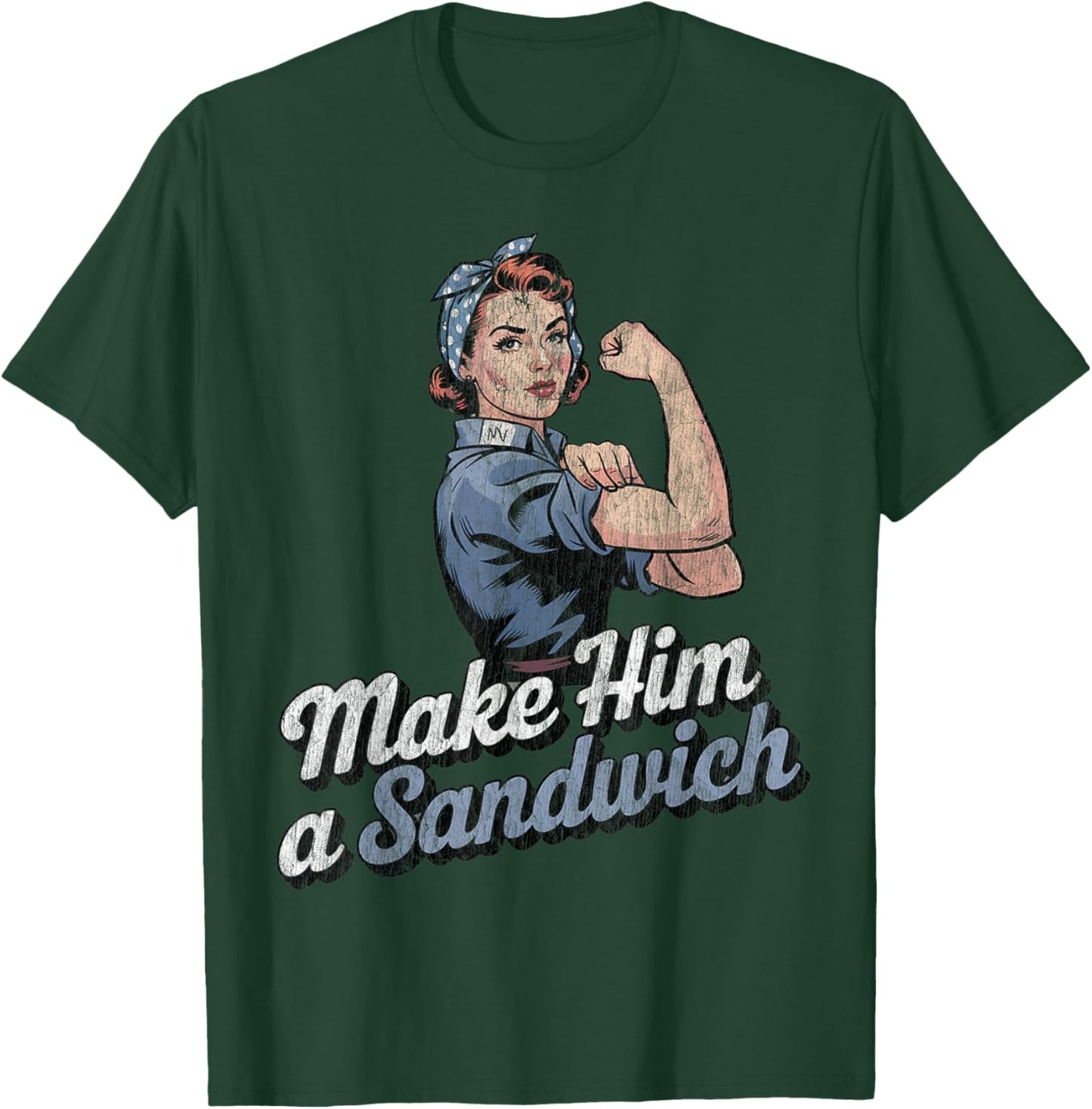 Make Him a Sandwich Strong Women Wife Family Retro T-Shirt - T-Shirt | Forest