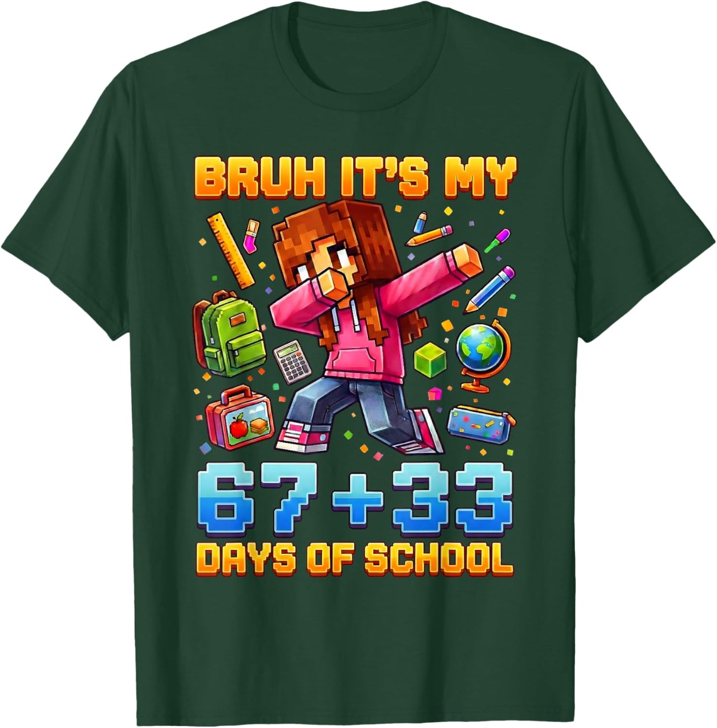 Funny Bruh Its My 67 33 Days of School Kids Girl 100th Day T-Shirt - T-Shirt | Forest