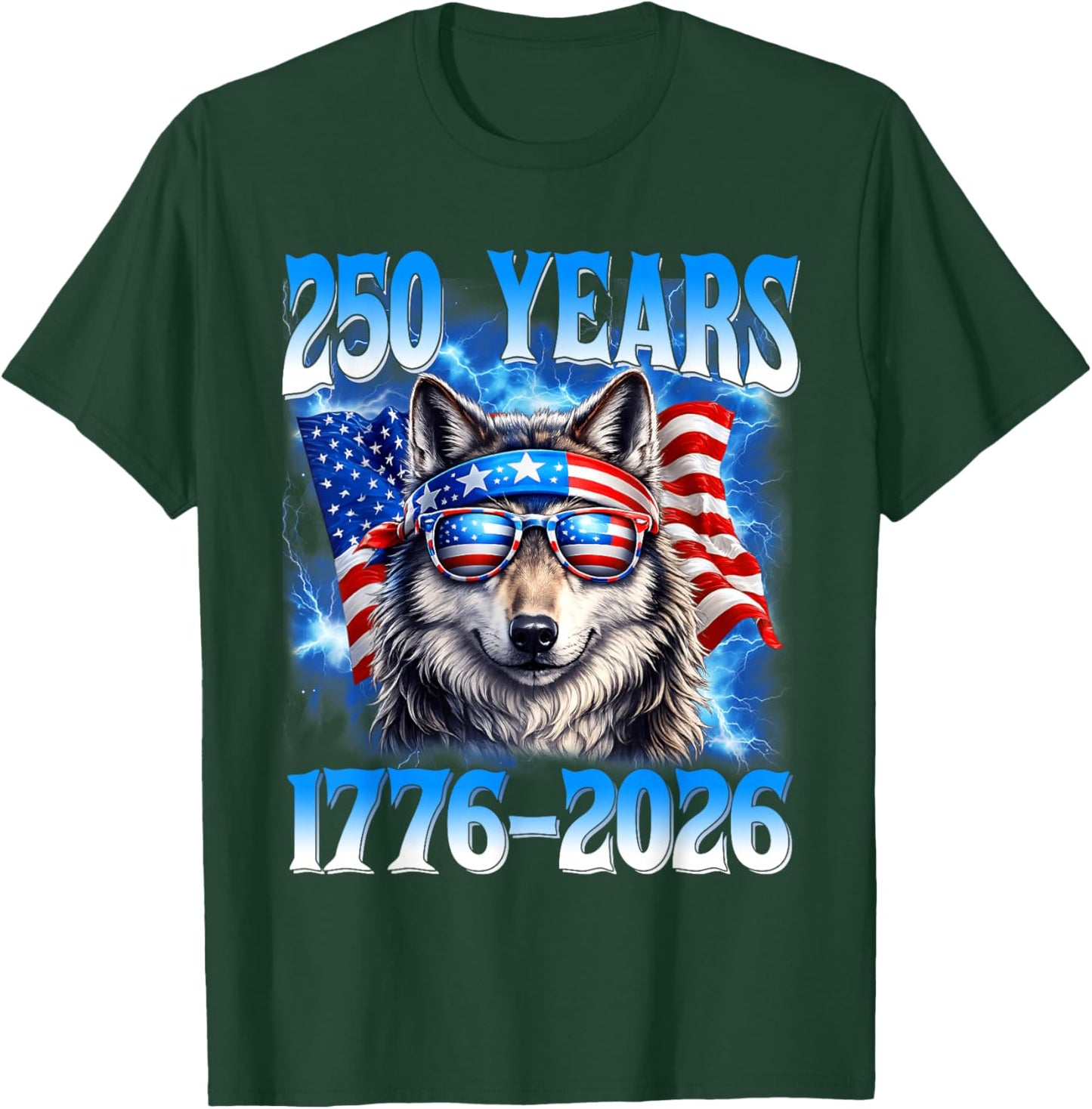 250 Year American 1776 2026 250th Wolf Patriotic 4th July T-Shirt - T-Shirt | Forest
