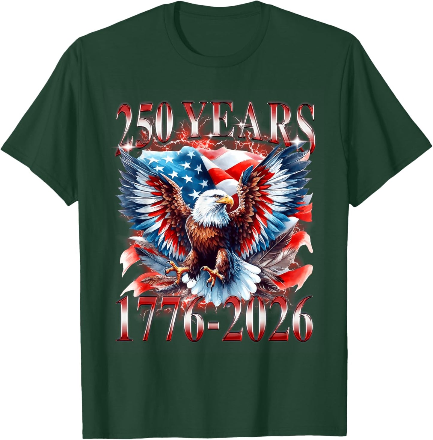 Eagle and Flag 250 Years 1776-2026 250th Birthday T-Shirt - T-Shirt | Forest