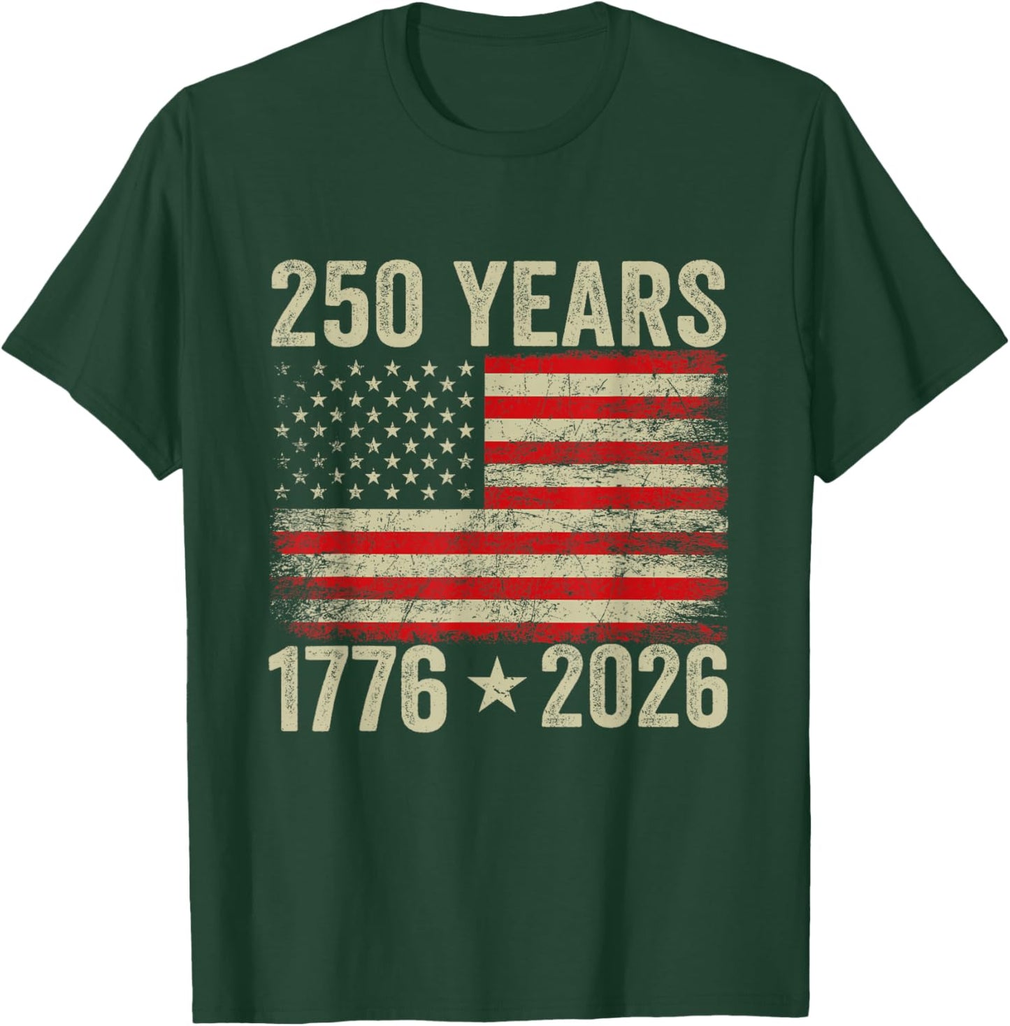 250 Years American Flag 1776-2026 250th Birthday 4th of July T-Shirt - T-Shirt | Forest