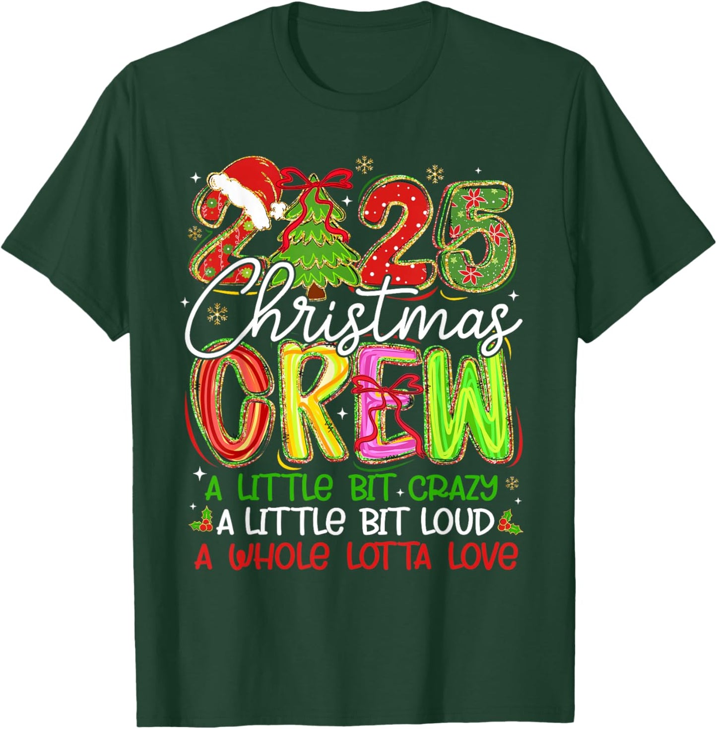 2025 Christmas Crew A Little Bit Crazy Loud Pajamas Holiday T-Shirt - T-Shirt | Forest