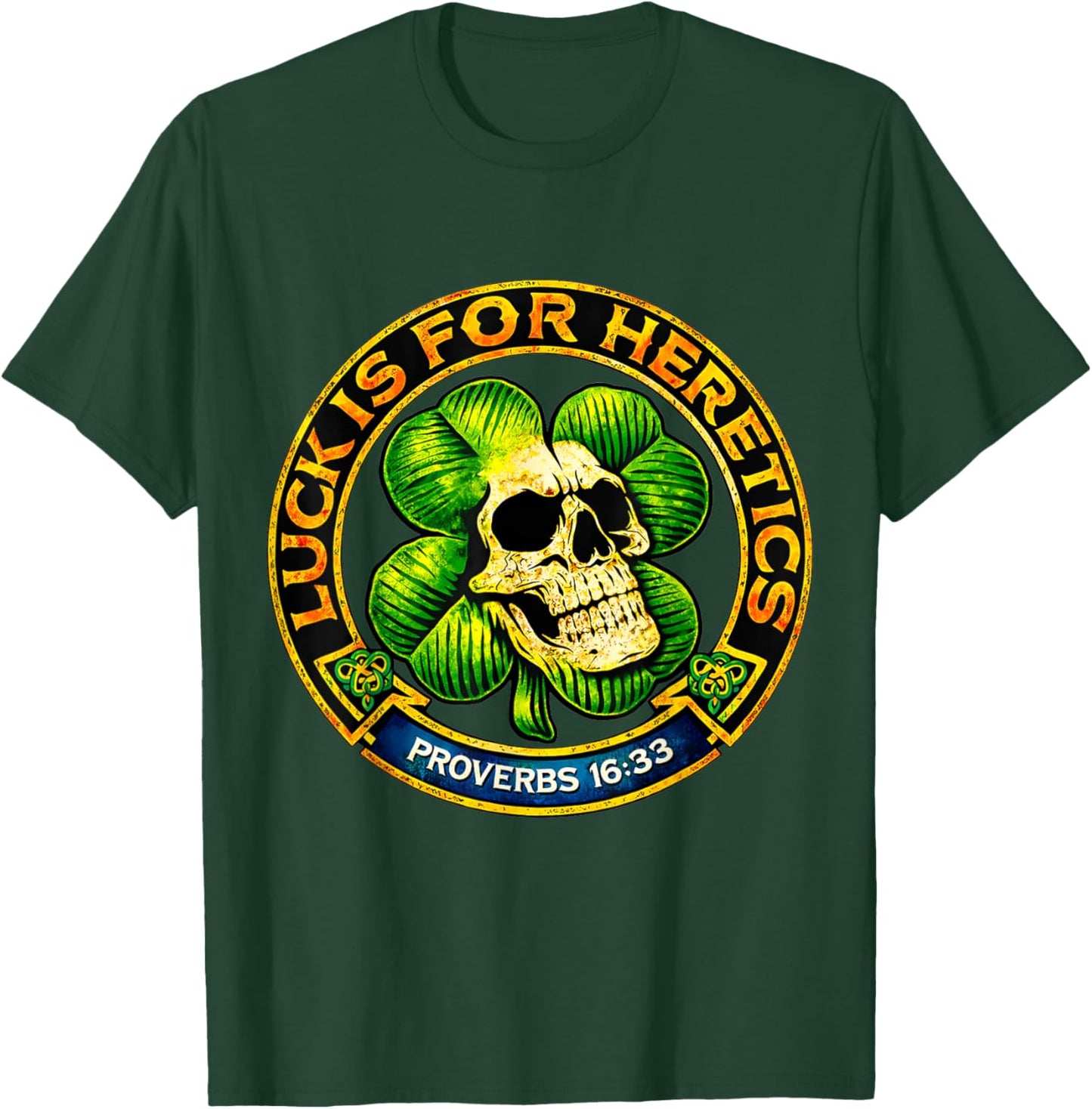 Luck is for Heretics Shamrock Skull Proverbs 16 33 T-Shirt - T-Shirt | Forest