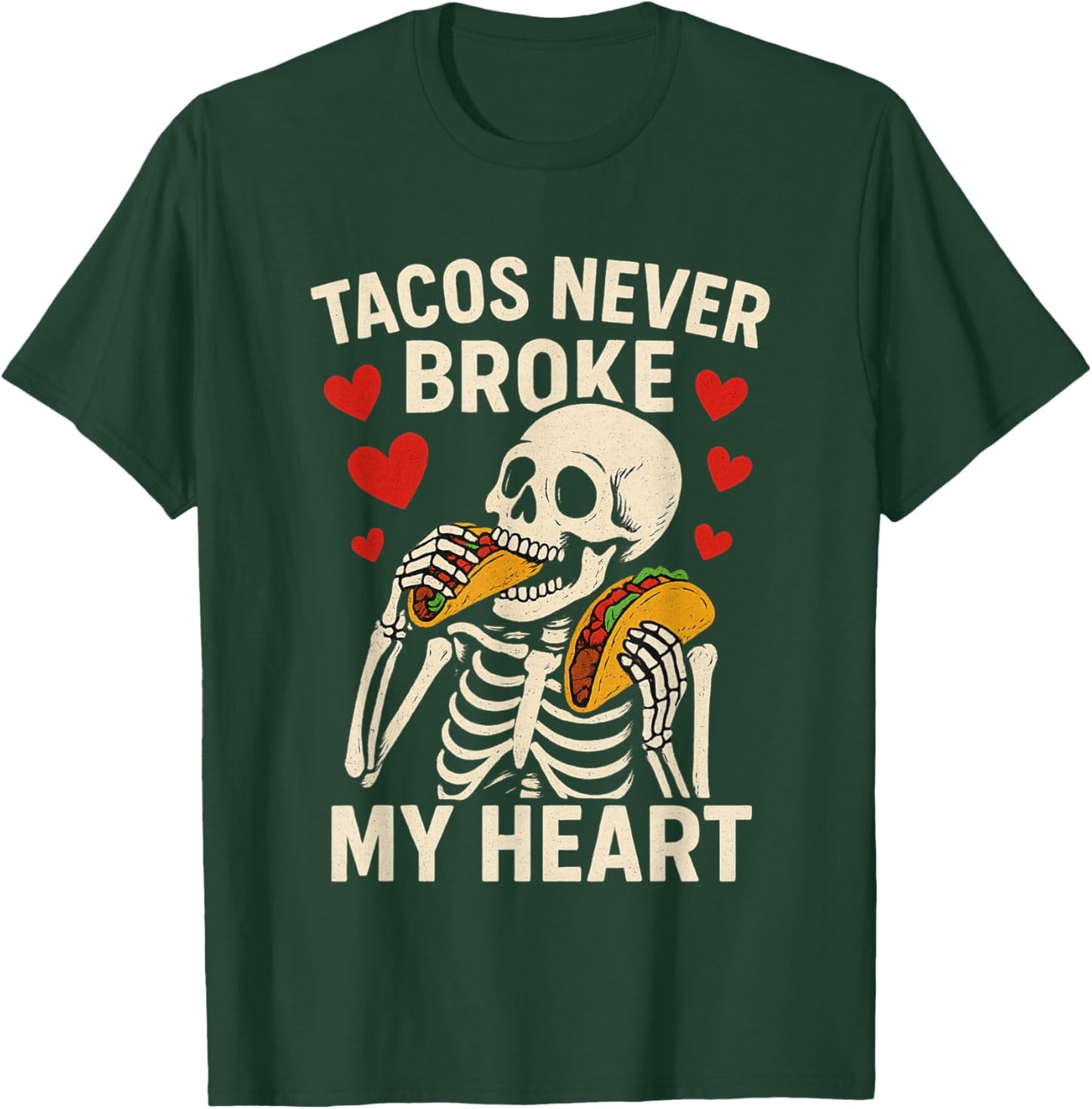 Tacos Never Broke My Heart Valentine's Day Couple Matching T-Shirt - T-Shirt | Forest