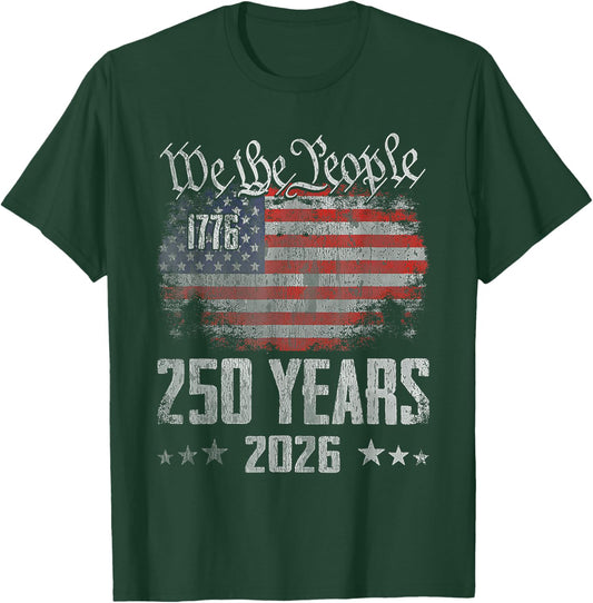250 Years 1776 2026 250th Birthday USA Flag We The People T-Shirt - T-Shirt | Forest