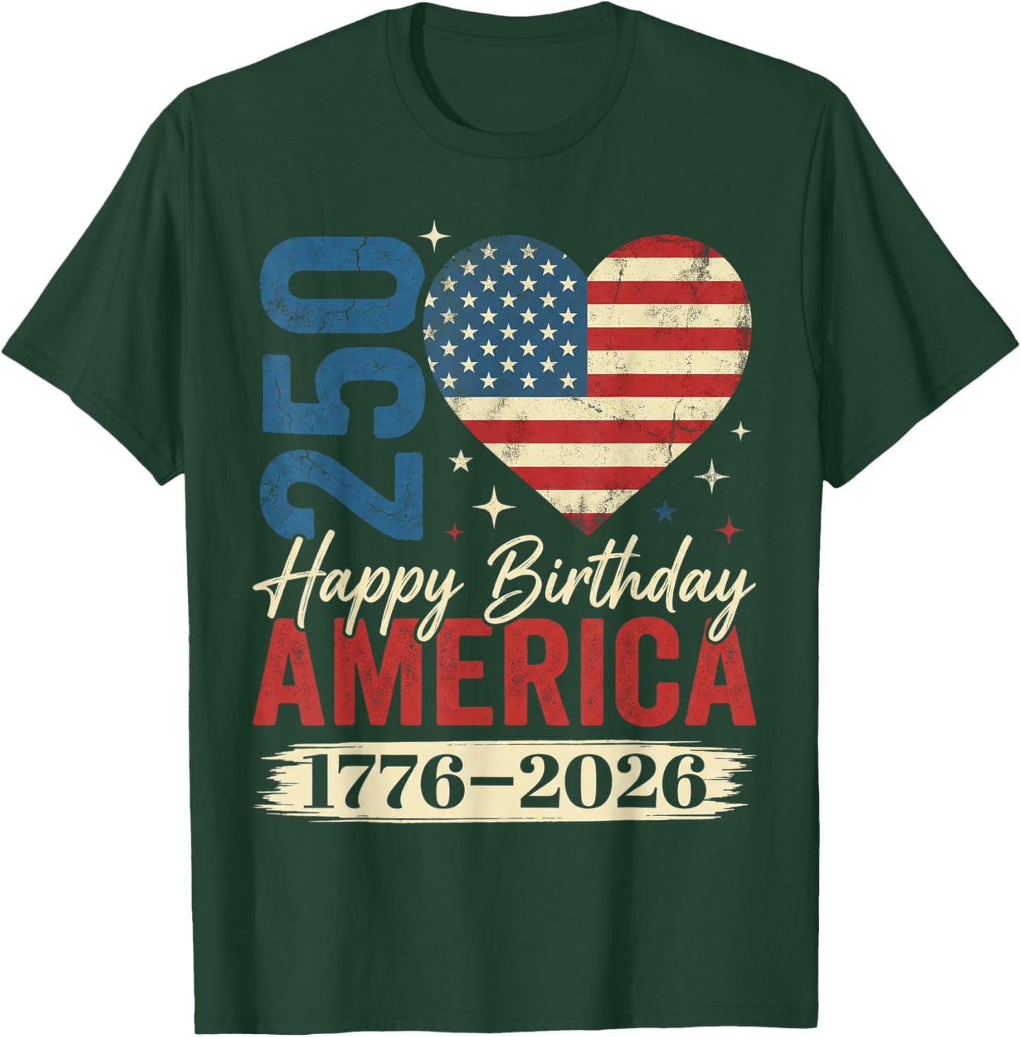 America Flag Happy 250 Birthday Patriotic USA 1776 2026 T-Shirt - T-Shirt | Forest