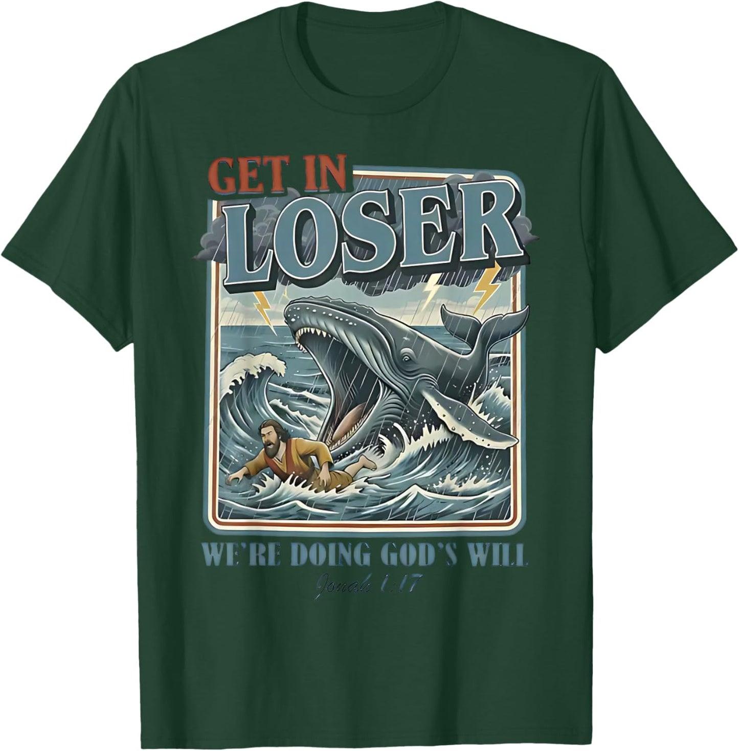 Get in Loser We're Doing God's Will Funny Christian Bible T-Shirt - T-Shirt | Forest