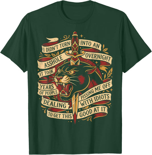 Grumpy I Didn't Turn Into an Asshole Overnight Retro T-Shirt - T-Shirt | Forest