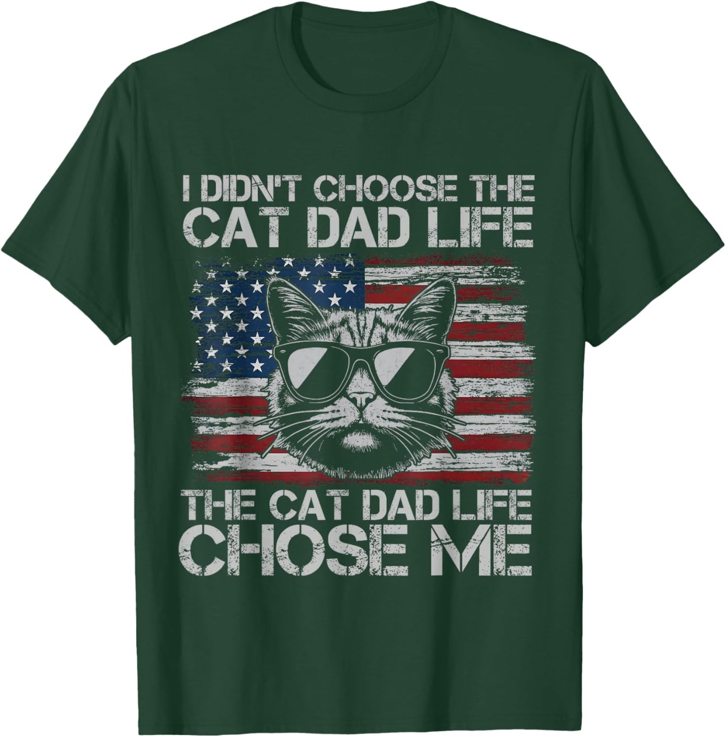 I Didn't Choose The Cat Dad Life The Cat Life Chose Me T-Shirt - T-Shirt | Forest