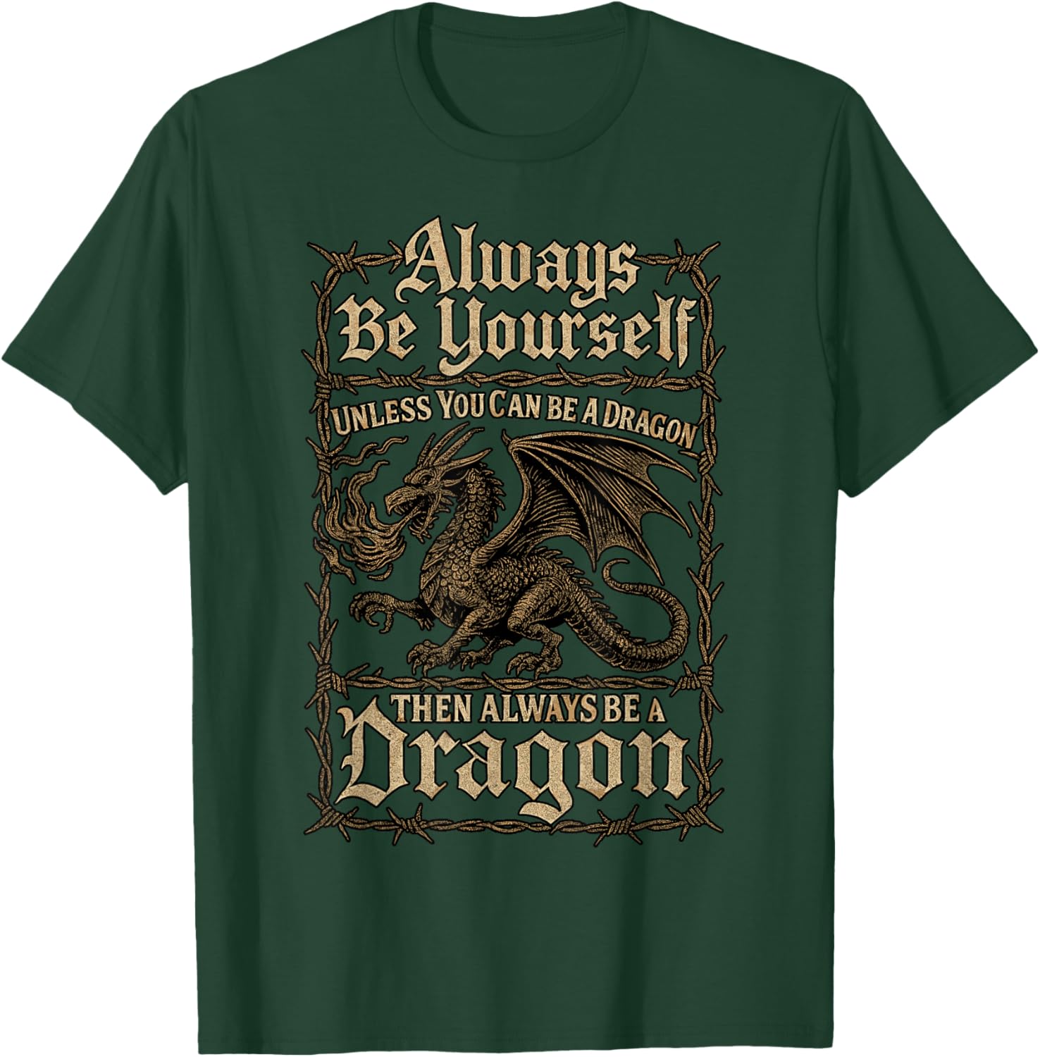 Always be a Yourself Unless You can be a Dragon T-Shirt - T-Shirt | Forest