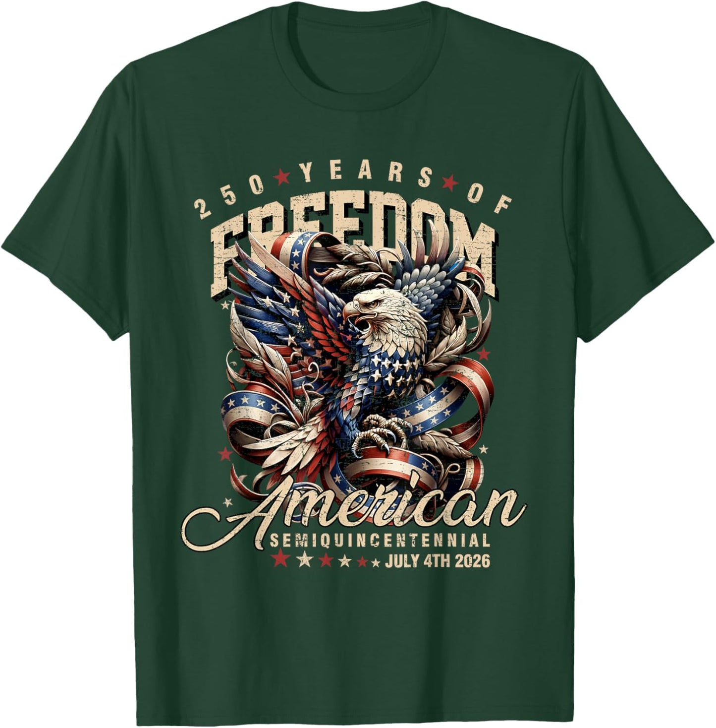 Patriotic Eagle and Flag 250 Years 1776-2026 T-Shirt - T-Shirt | Forest