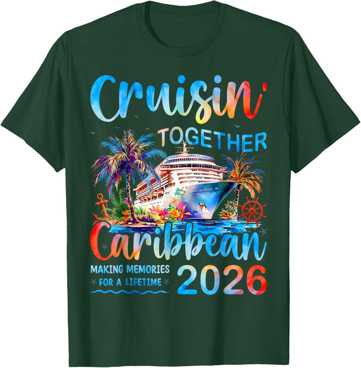 Caribbean Cruise Family Vacation 2026 Cruisin’ Together T-Shirt - T-Shirt | Forest