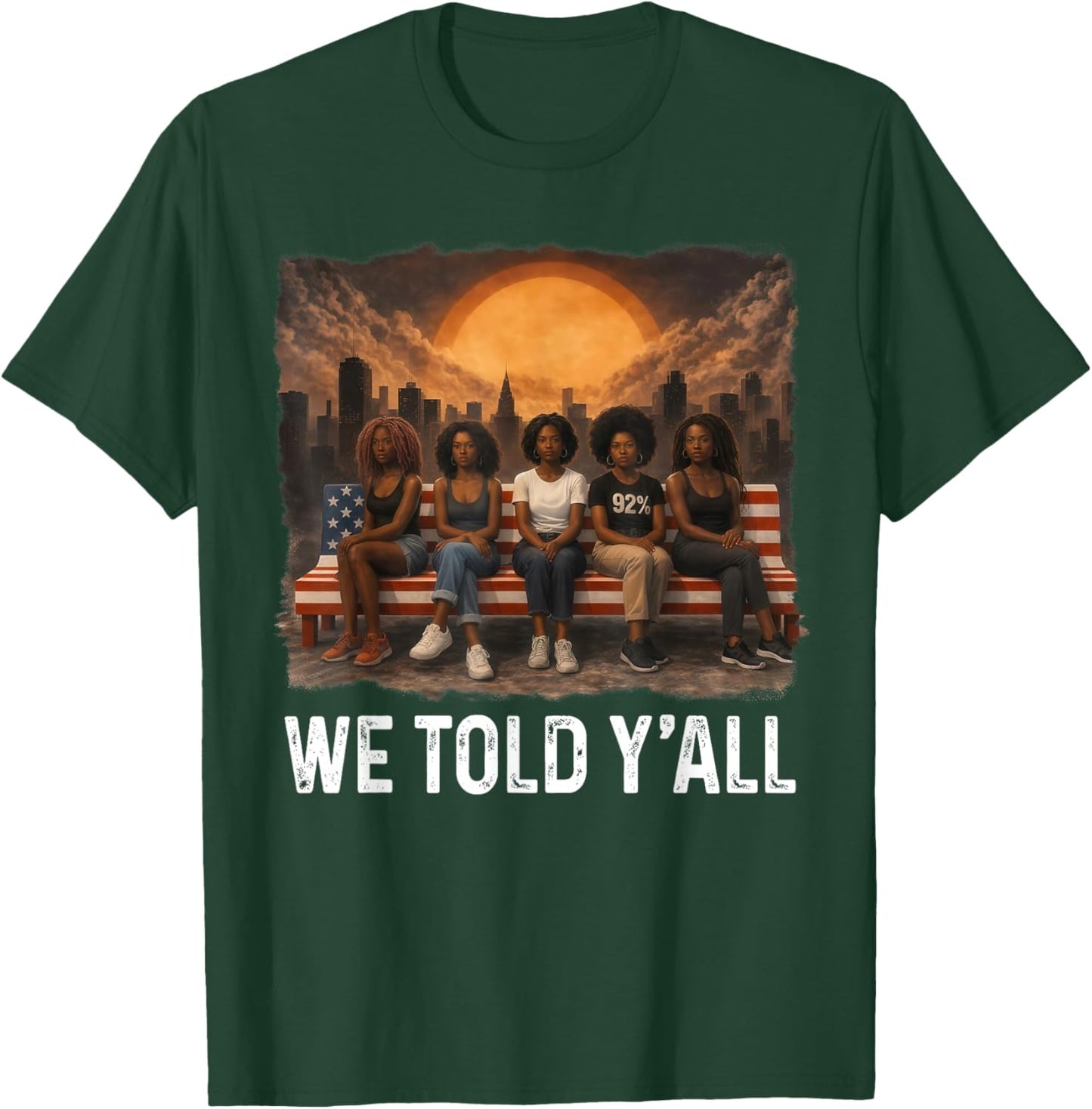 We Told Y'all 92% Black Women Girl 92 Percent Black History T-Shirt - T-Shirt | Forest