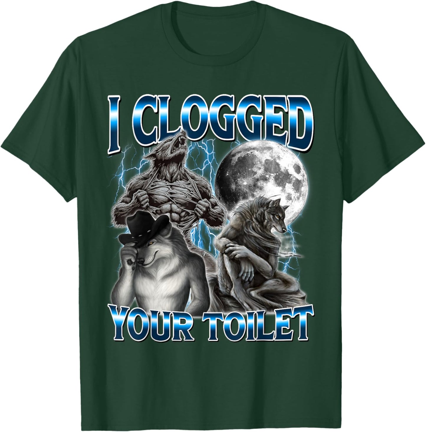 Funny I Clogged Your Toilet Alpha Wolf Meme Brainrot T-Shirt - T-Shirt | Forest