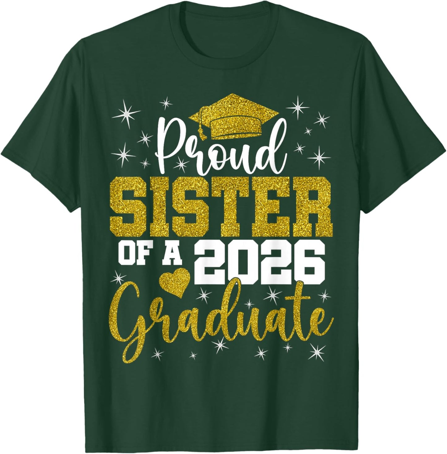 Proud Sister of a Class of 2026 Graduate Senior Graduation T-Shirt - T-Shirt | Forest