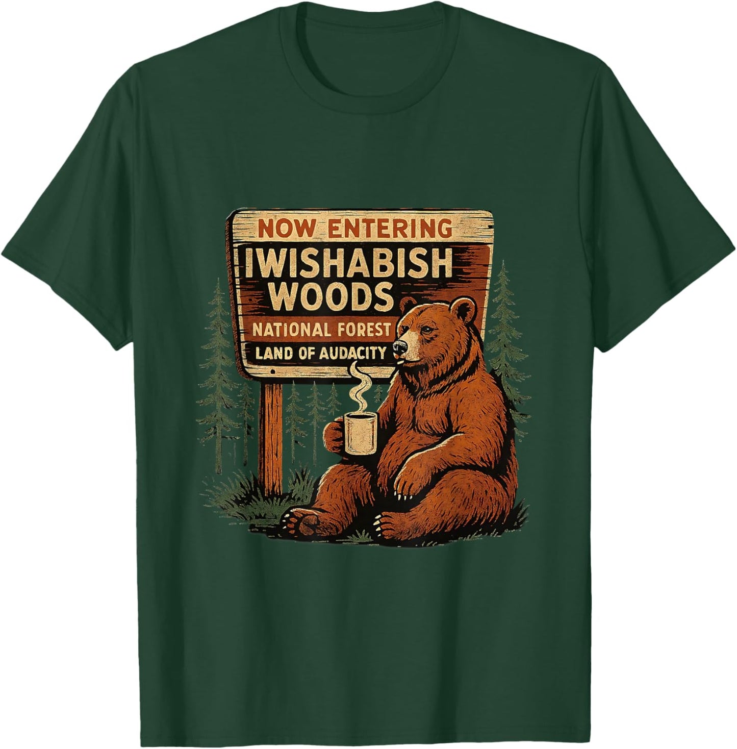 I Wish A Bish Woods Funny Bear Vintage Design T-Shirt - T-Shirt | Forest