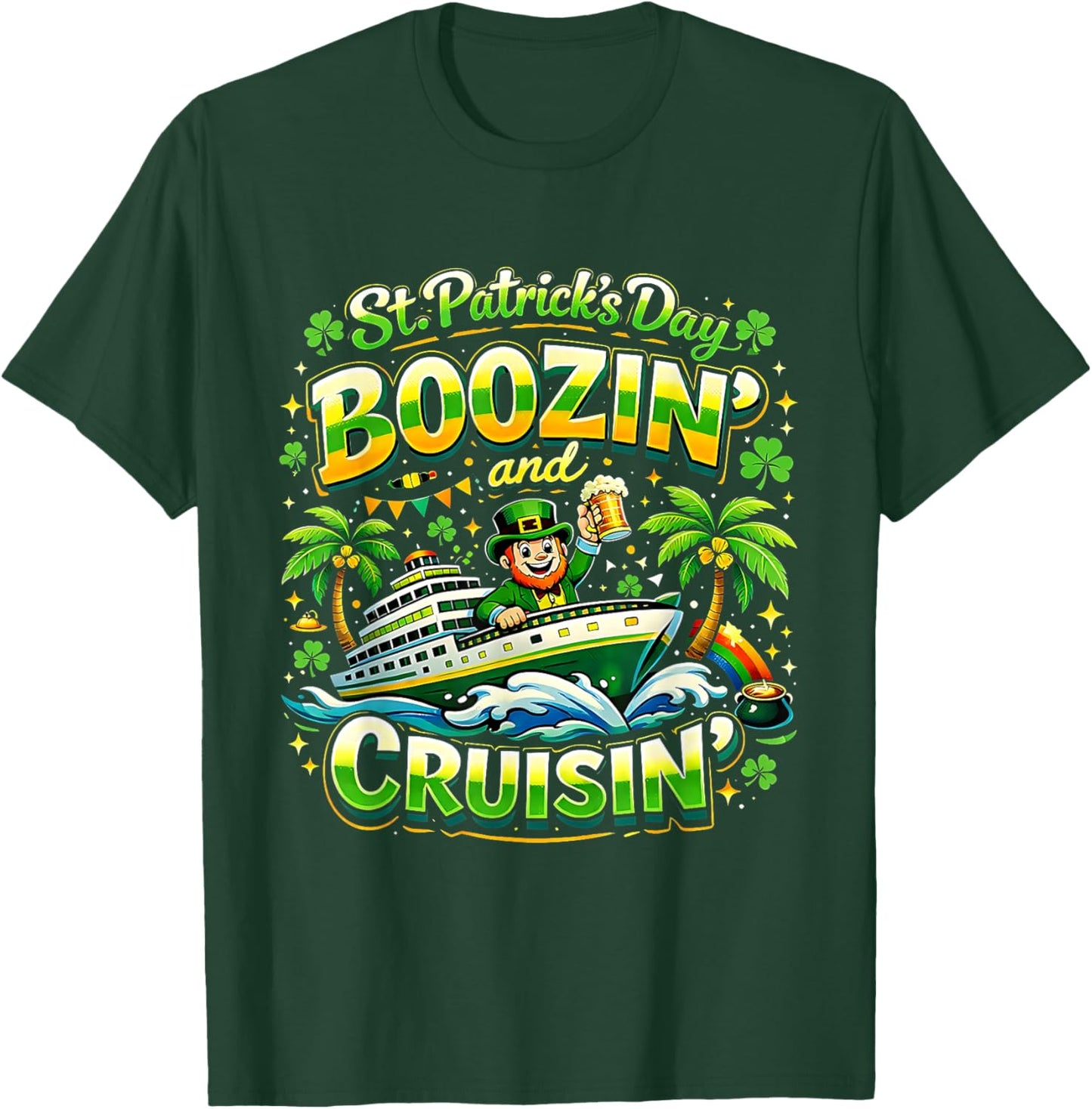 St Patricks Day Boozin and Cruisin Party Vibes T-Shirt - T-Shirt | Forest