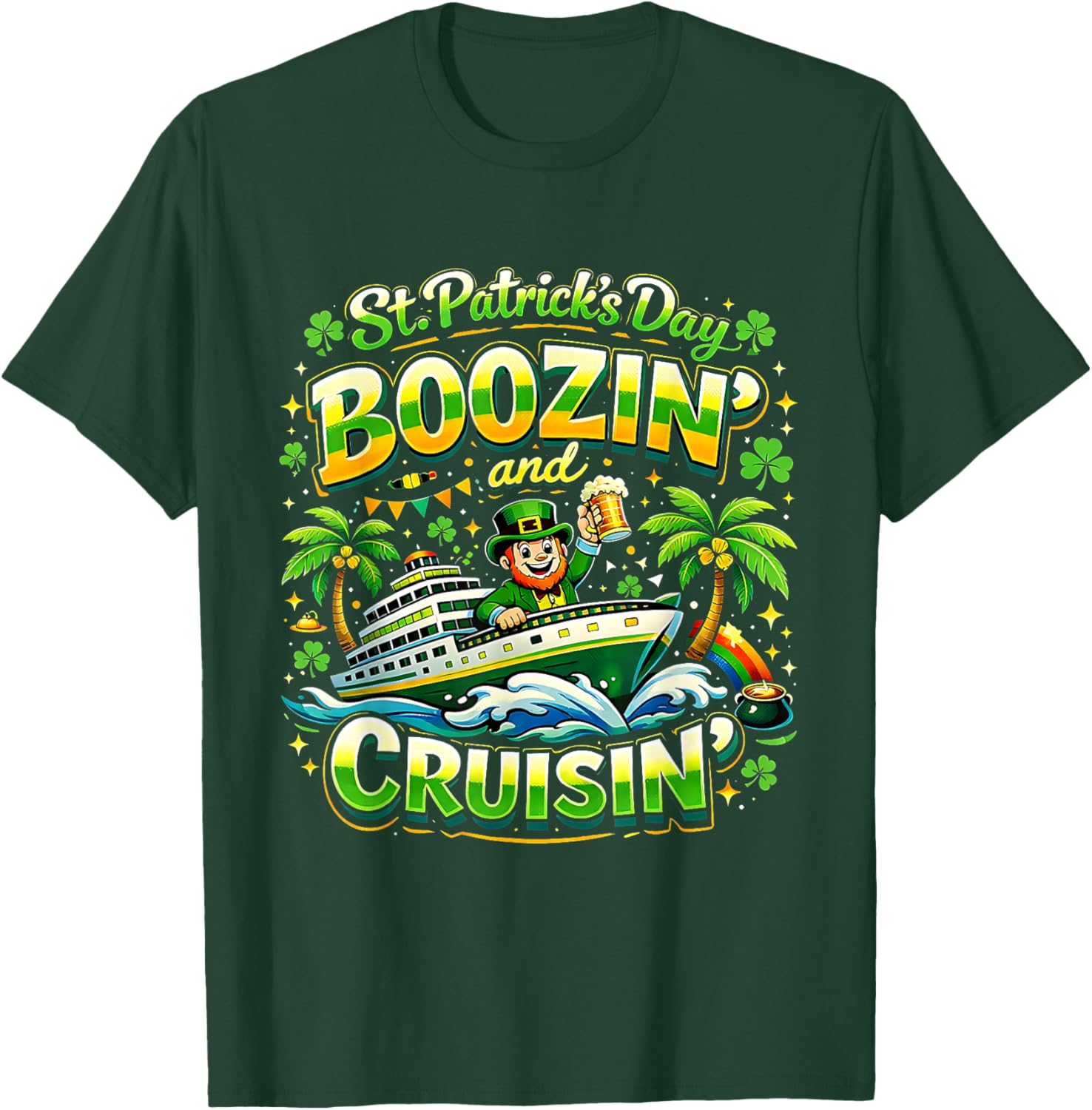 St Patricks Day Boozin and Cruisin Party Vibes T-Shirt - T-Shirt | Forest