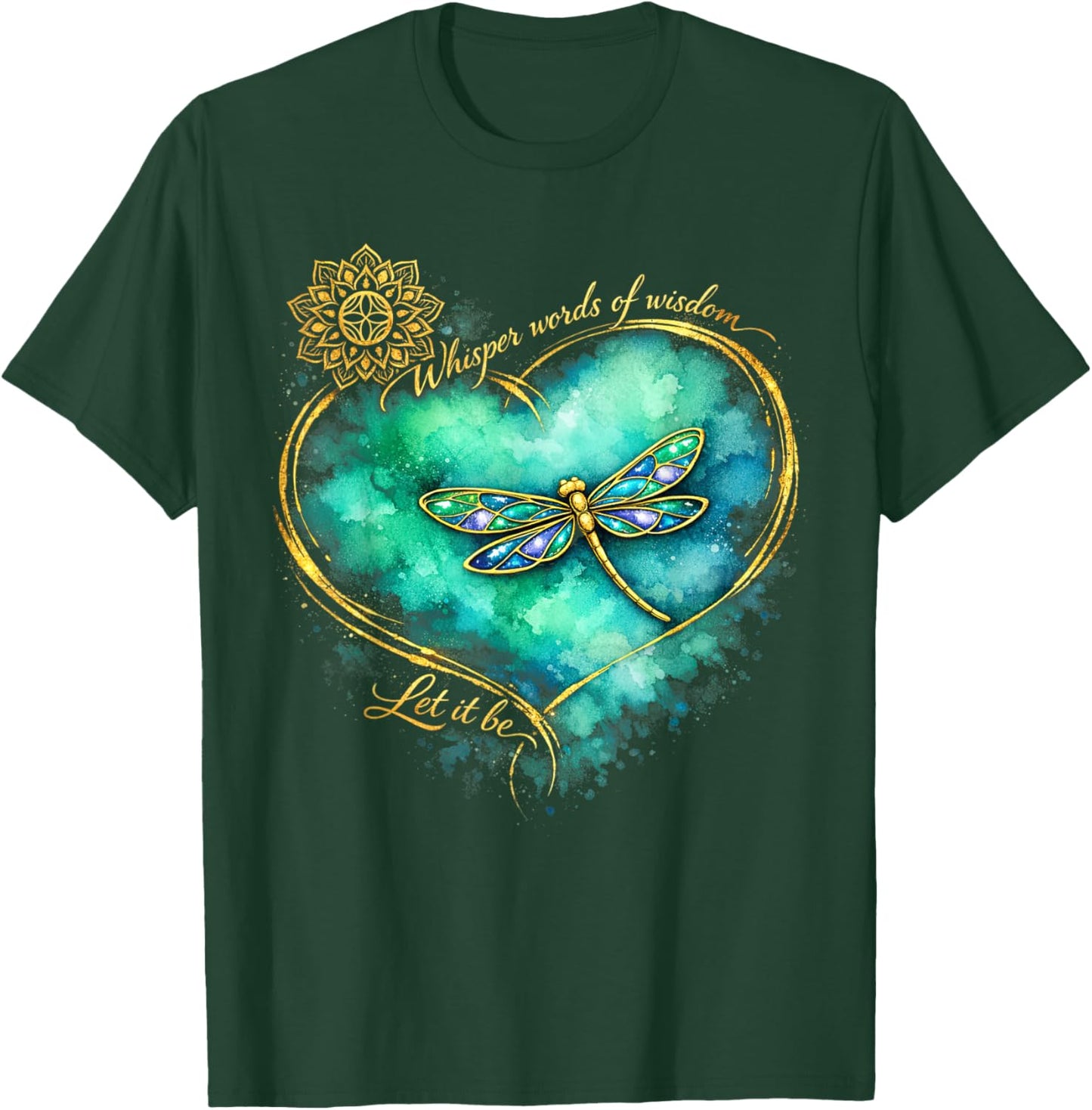 Dragonfly Peace Meditation Soul Whisper Words of A Wisdom T-Shirt - T-Shirt | Forest