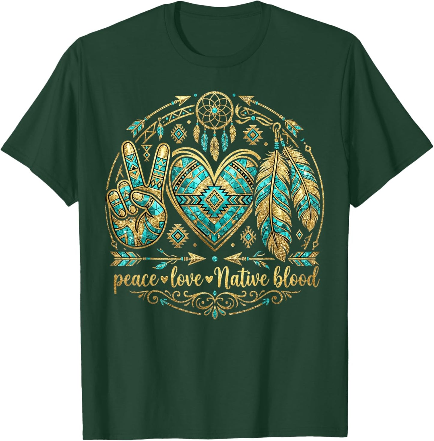 Indigenous People Native Powwows Peace Love Native Blood T-Shirt - T-Shirt | Forest