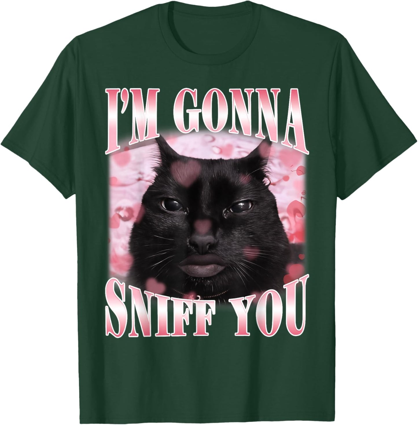 I'm Gonna Sniff You Funny Brainrot Stupid Cat Meme Graphic T-Shirt - T-Shirt | Forest