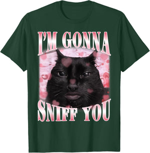 I'm Gonna Sniff You Funny Brainrot Stupid Cat Meme Graphic T-Shirt - T-Shirt | Forest
