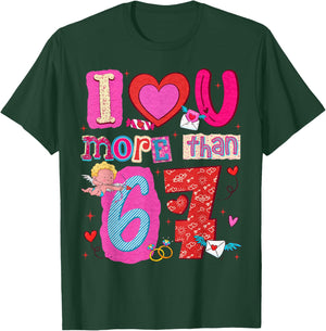 Valentine I Love Heart You More Than 67 Meme Slang Boy Girl T-Shirt - T-Shirt | Forest