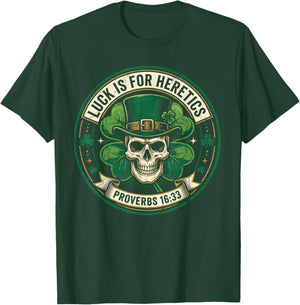 Lucky is for Heretics Proverbs 16:33 St Patricks Day T-Shirt - T-Shirt | Forest