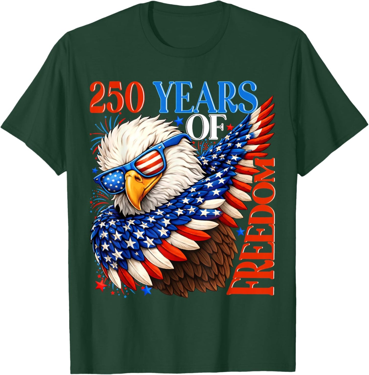 250 Years of Freedom 1776 2026 Patriotic Bald Eagle 4th July T-Shirt - T-Shirt | Forest