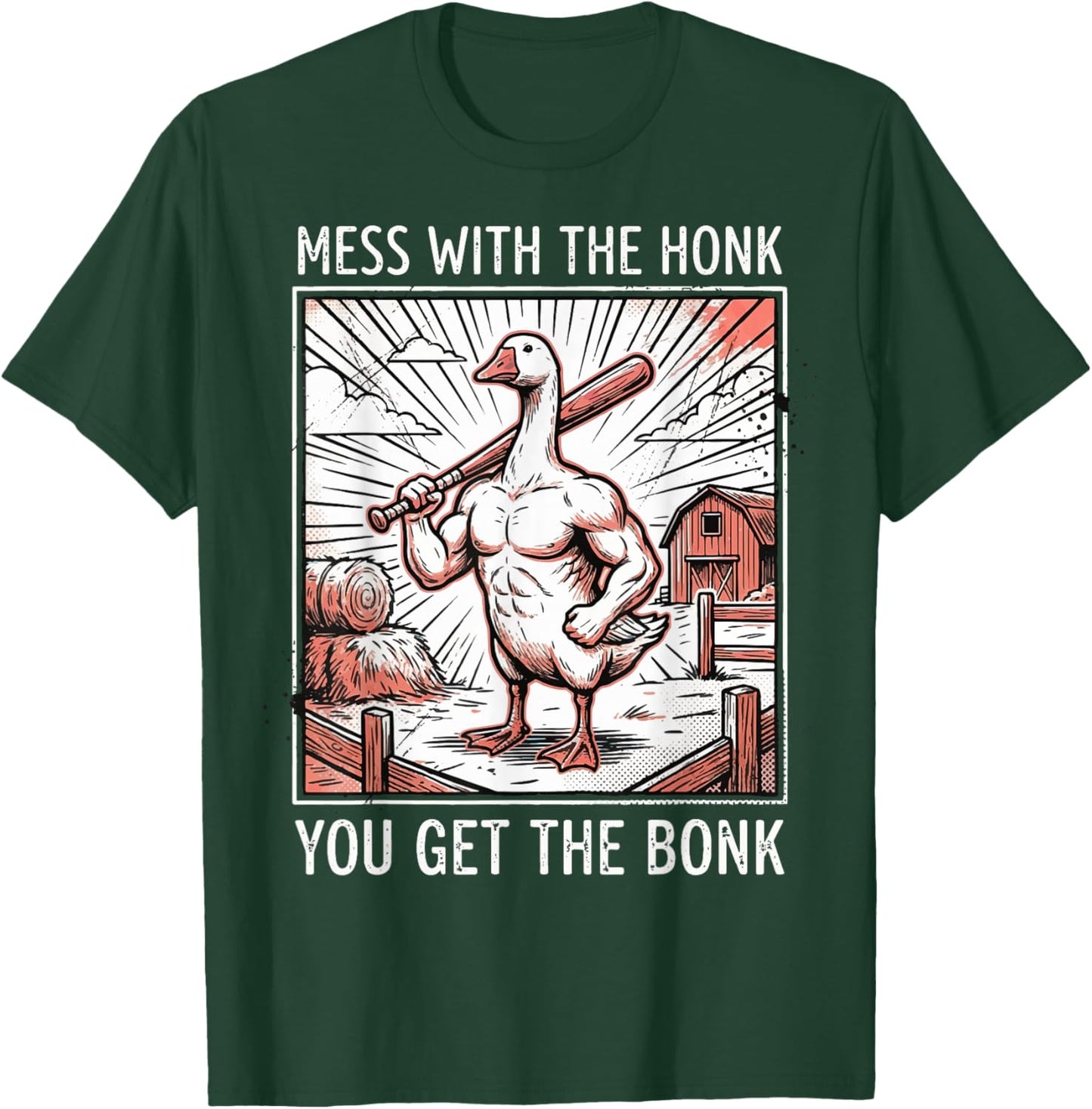 Mess with The Honk You Get The Bonk T-Shirt - T-Shirt | Forest