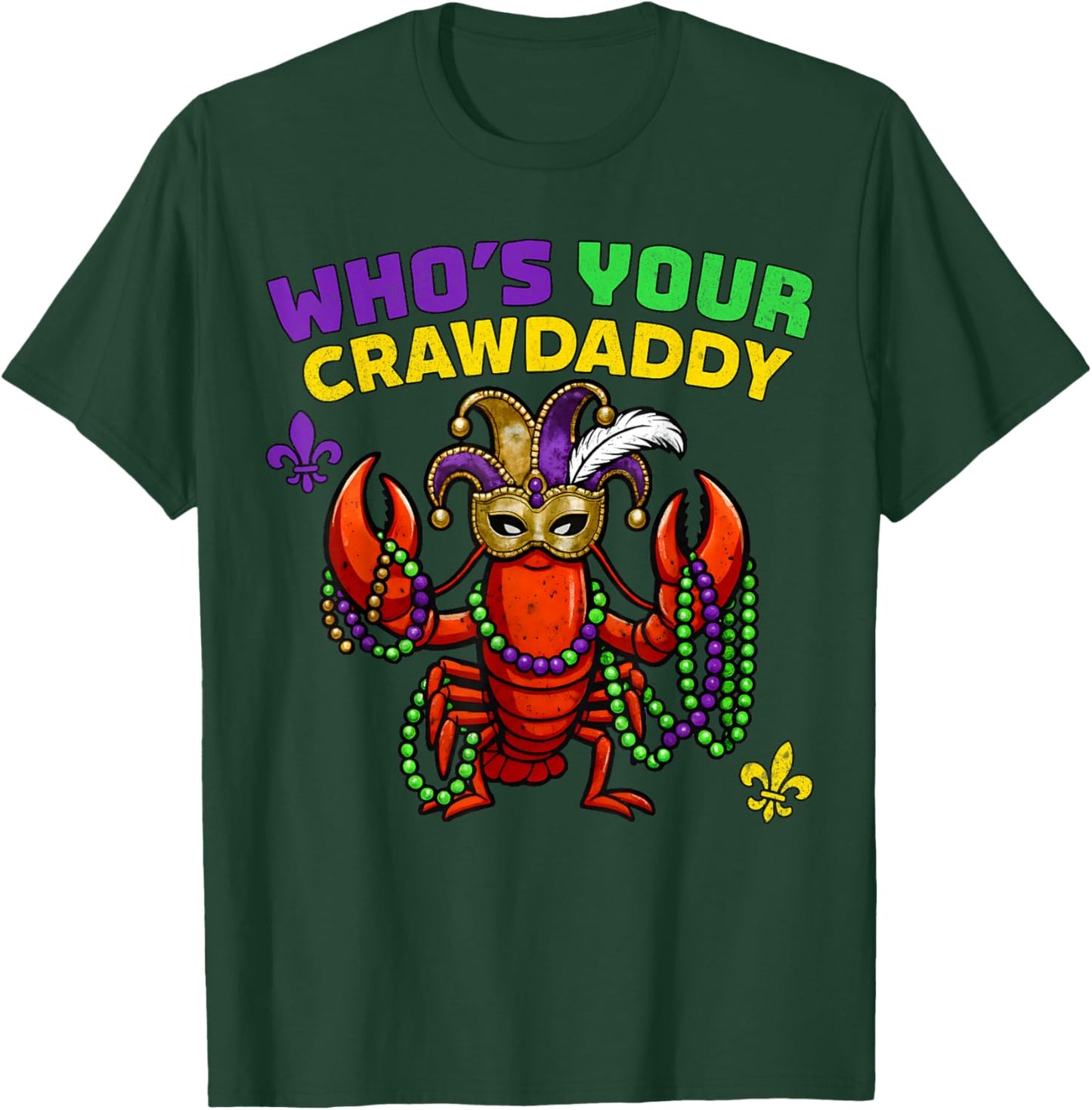 Who's Your Crawdaddy Crawfish Jester Beads Funny Mardi Gras T-Shirt - T-Shirt | Forest