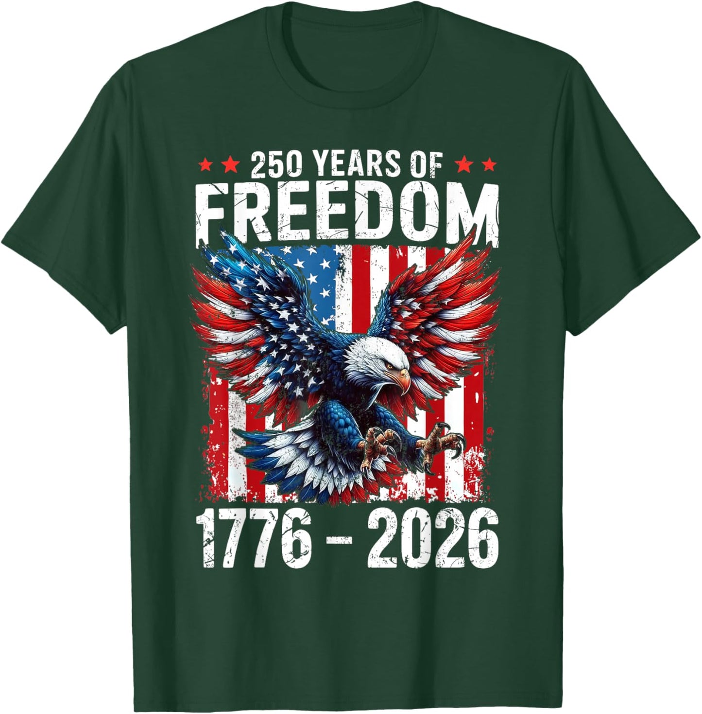 250 Years of Freedom 1776 2026 Patriotic Bald Eagle USA Flag T-Shirt - T-Shirt | Forest