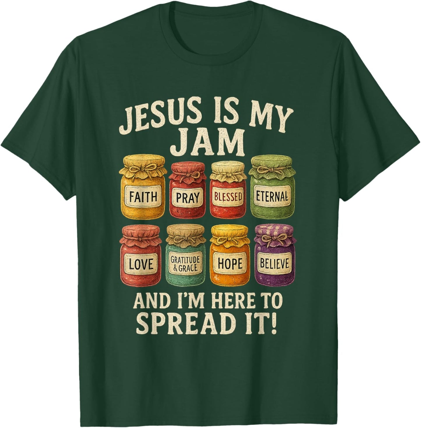 Jesus is My Jam and Im Here to Spread Christian Bible Verse T-Shirt - T-Shirt | Forest