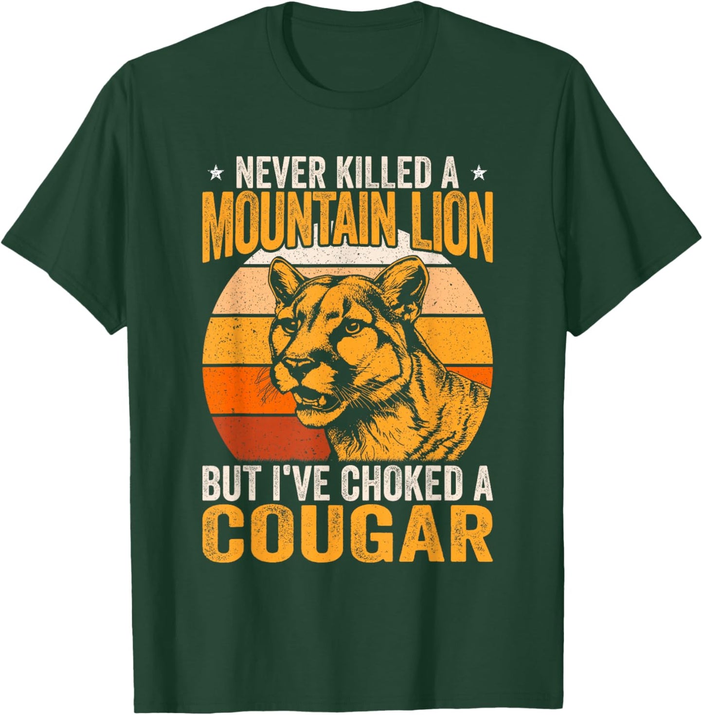 Never Killed A Mountain Lion But I Choked A Cougar Retro T-Shirt - T-Shirt | Forest