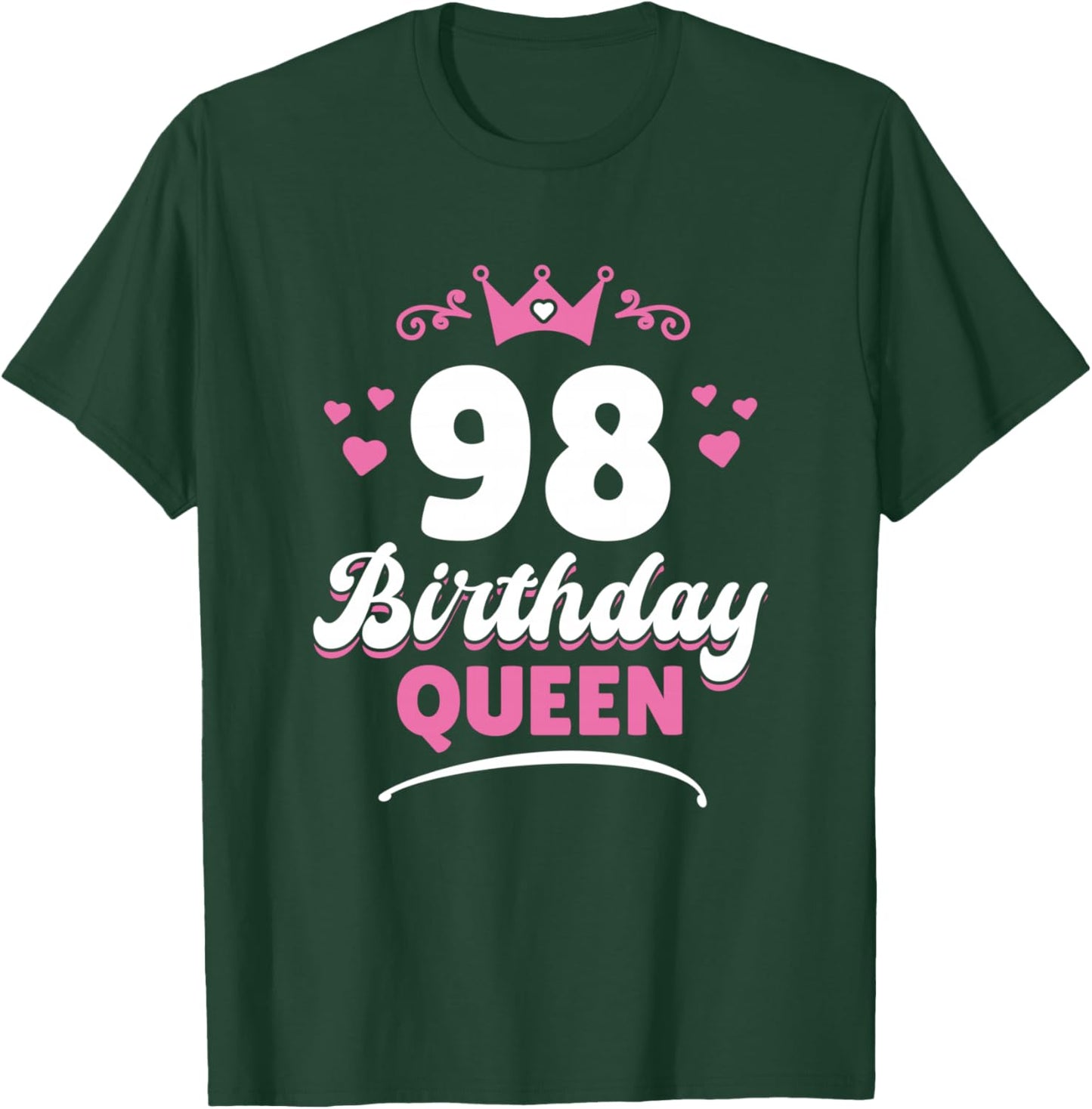 98 Years Queen Woman 98th Birthday T-Shirt - T-Shirt | Forest