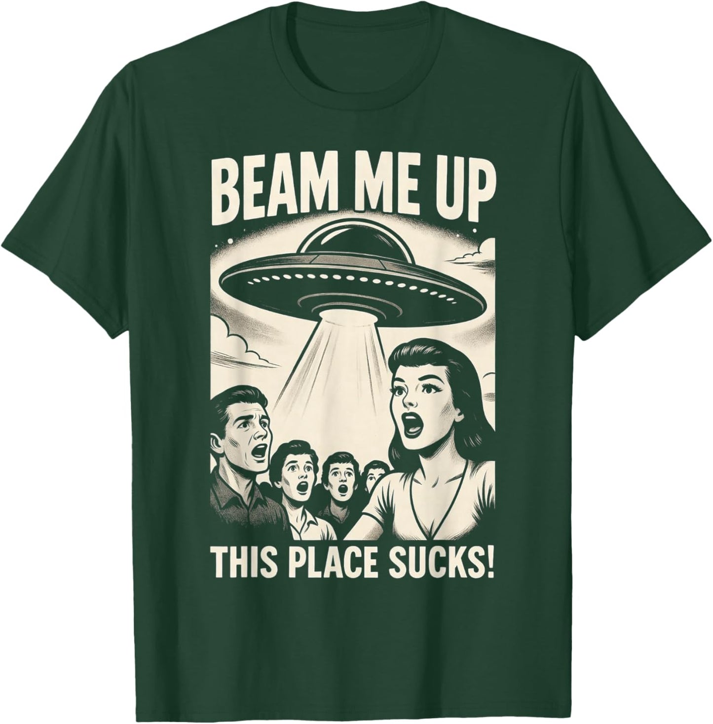 Beam Me Up This Place Sucks Men Women T-Shirt - T-Shirt | Forest
