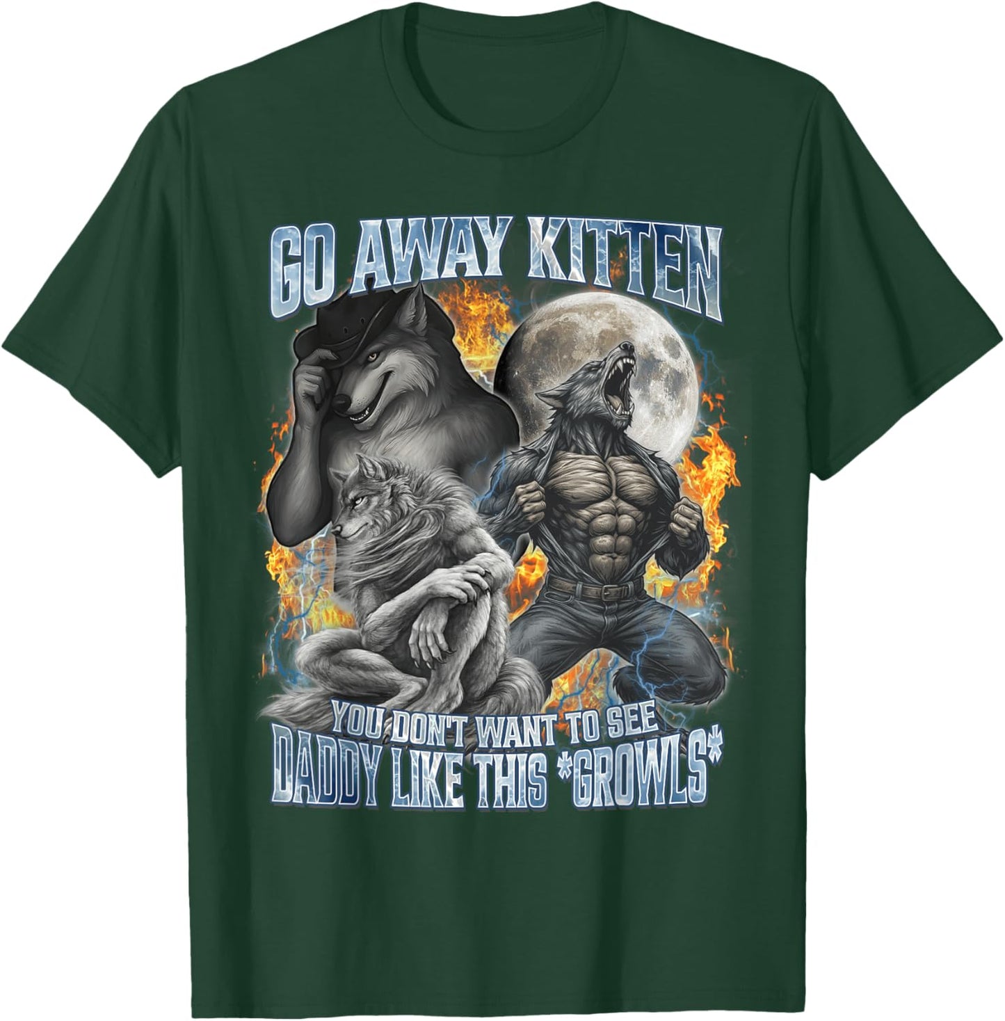Go Away Kitten Funny Offensive Werewolf Meme Bootleg Graphic T-Shirt - T-Shirt | Forest