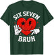 Bruh 67 Six Seven 6 7 Meme Hearts Valentines Day Women Girls T-Shirt - T-Shirt | Forest