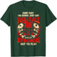 One Day I'm Gonna Just Say and Let My Demons Out to Play T-Shirt - T-Shirt | Forest