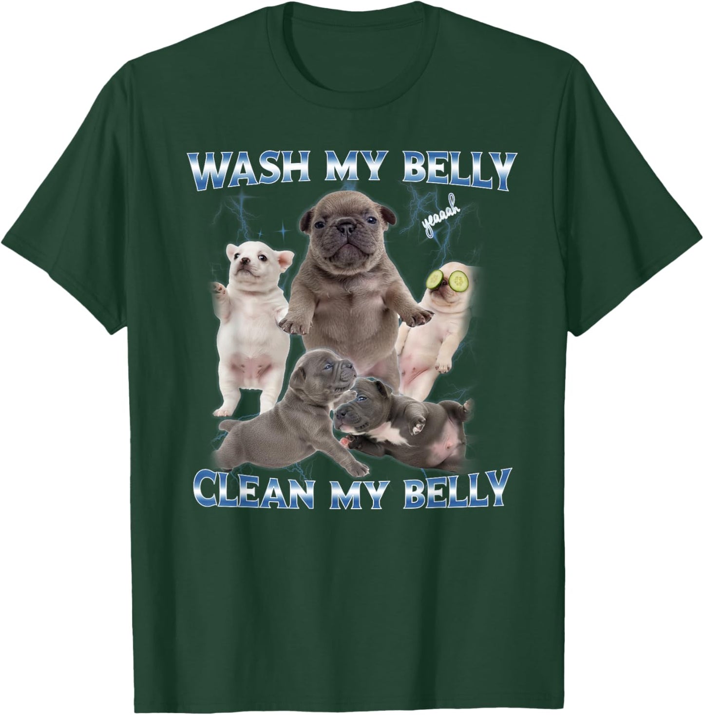 Pibble Dog Wash Clean My Belly Funny Meme T-Shirt - T-Shirt | Forest