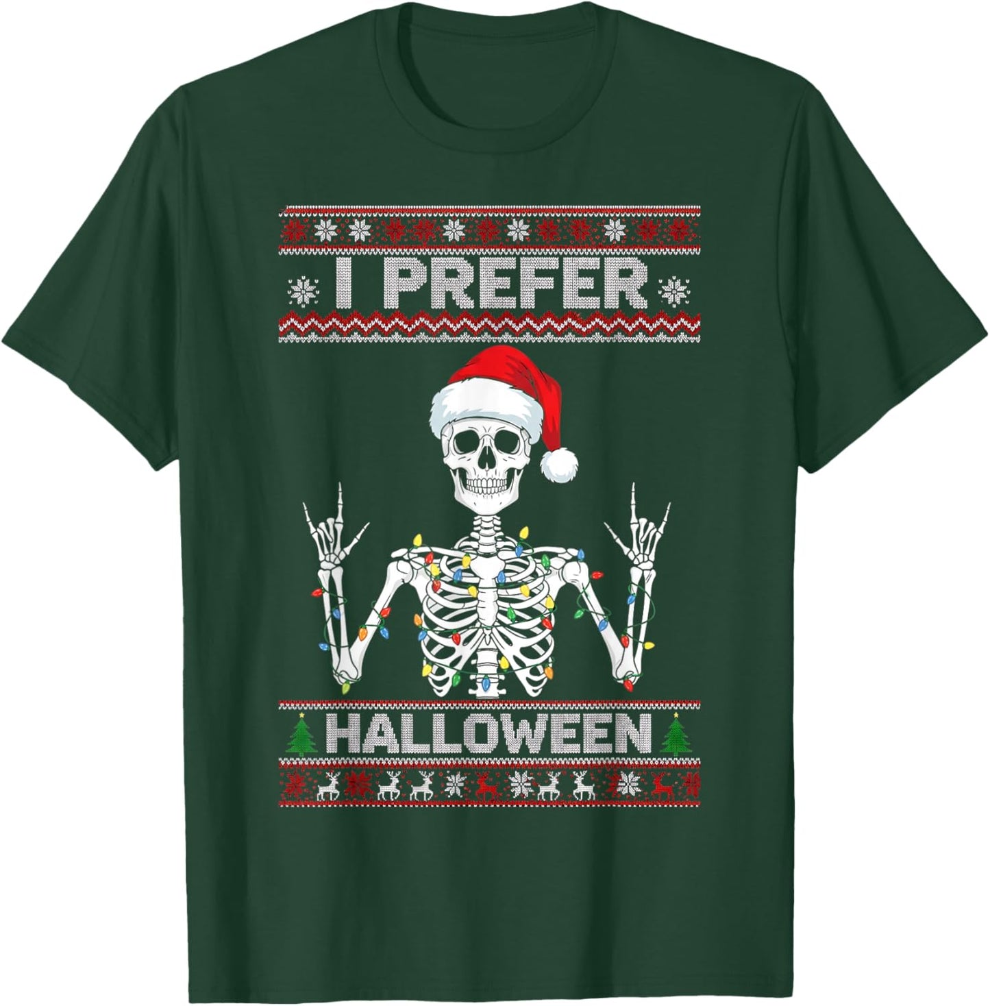 Funny Skeleton Christmas Sweater I Prefer Halloween Costume T-Shirt - T-Shirt | Forest