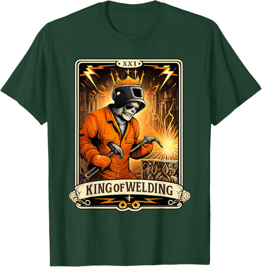 King of Welding Skeleton Shirt Funny Welder Design T-Shirt - T-Shirt | Forest