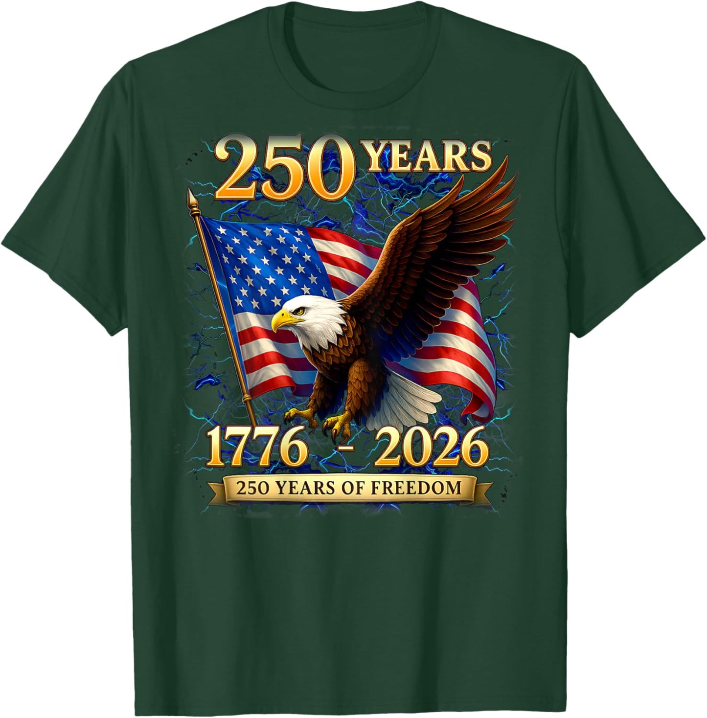 Patriotic Eagle and Flag 250 Years 1776-2026 4th of July T-Shirt - T-Shirt | Forest