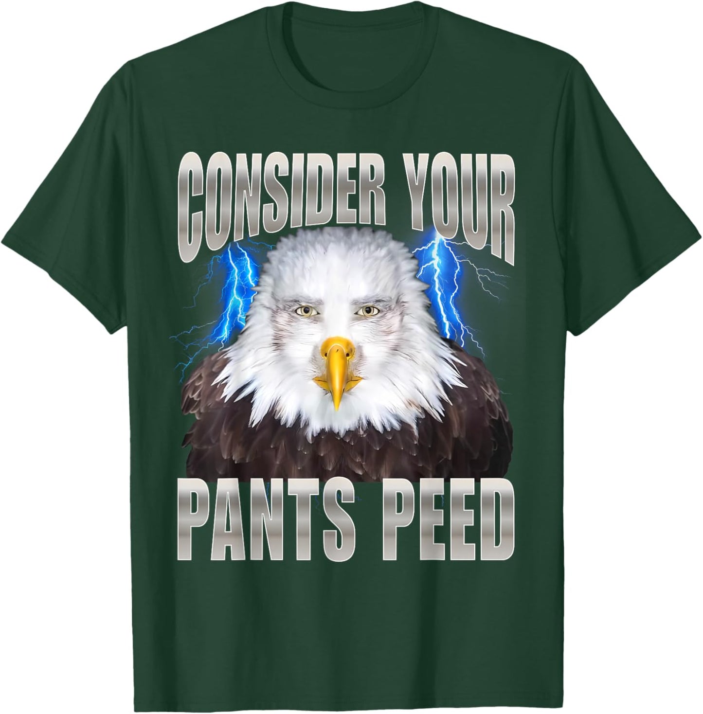 Consider Your Pants Peed Eagle T-Shirt - T-Shirt | Forest
