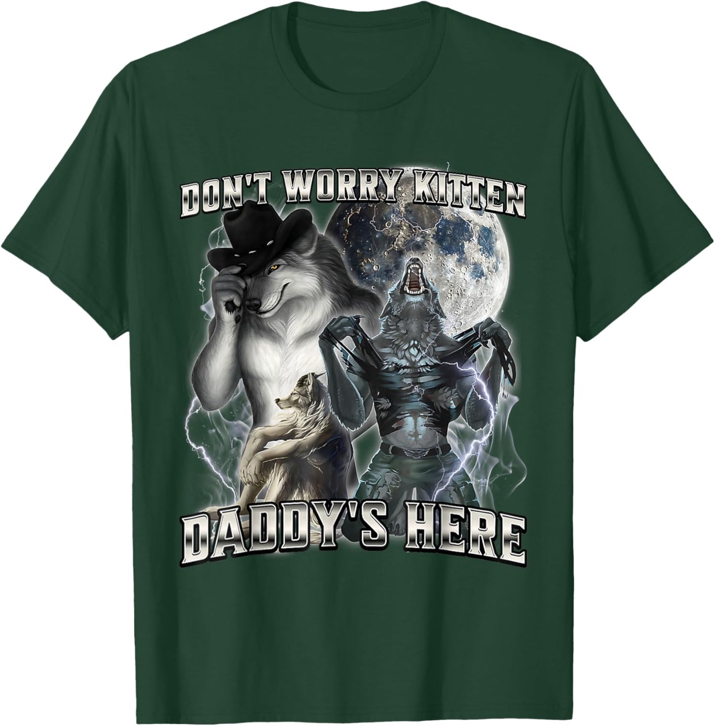 Funny Wolf Meme Don't Worry Kitten Daddy's Here T-Shirt - T-Shirt | Forest