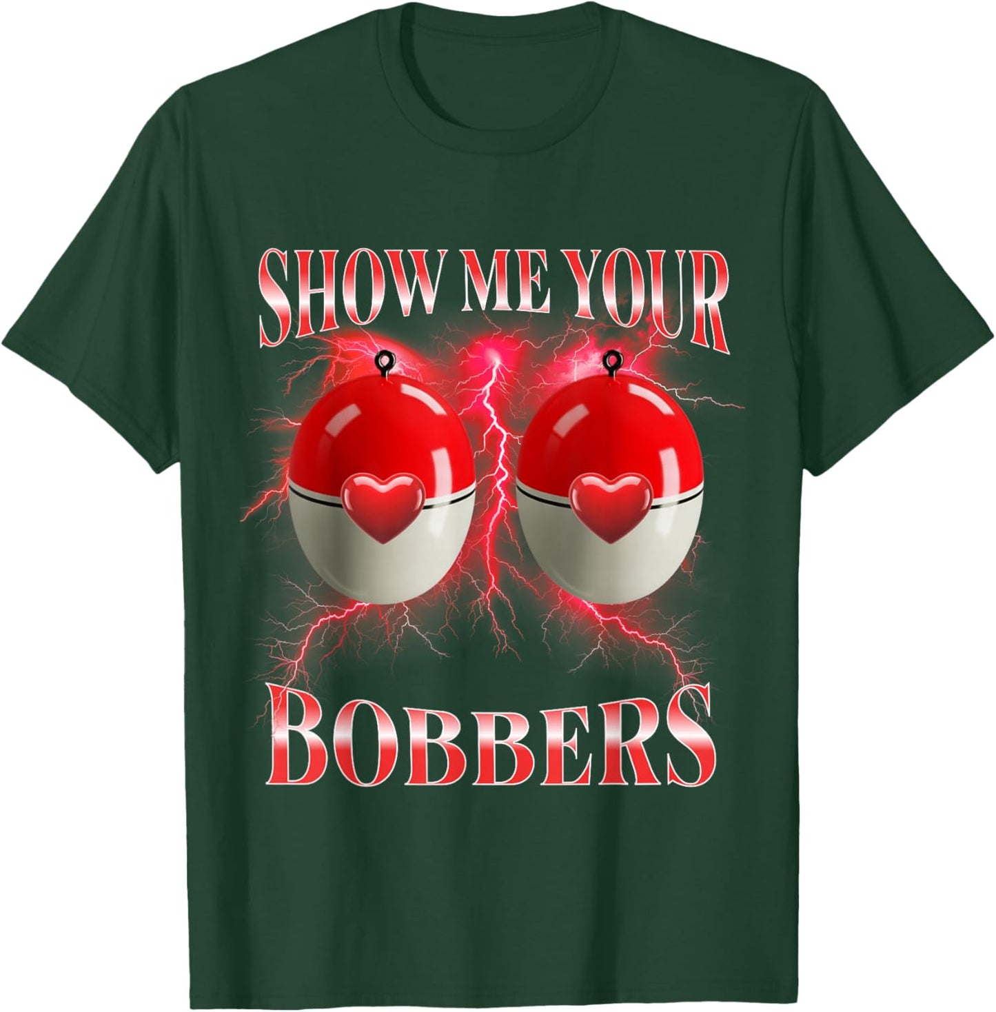 Funny Fishing Show Me Your Bobber Valentines Day Bootleg T-Shirt - T-Shirt | Forest