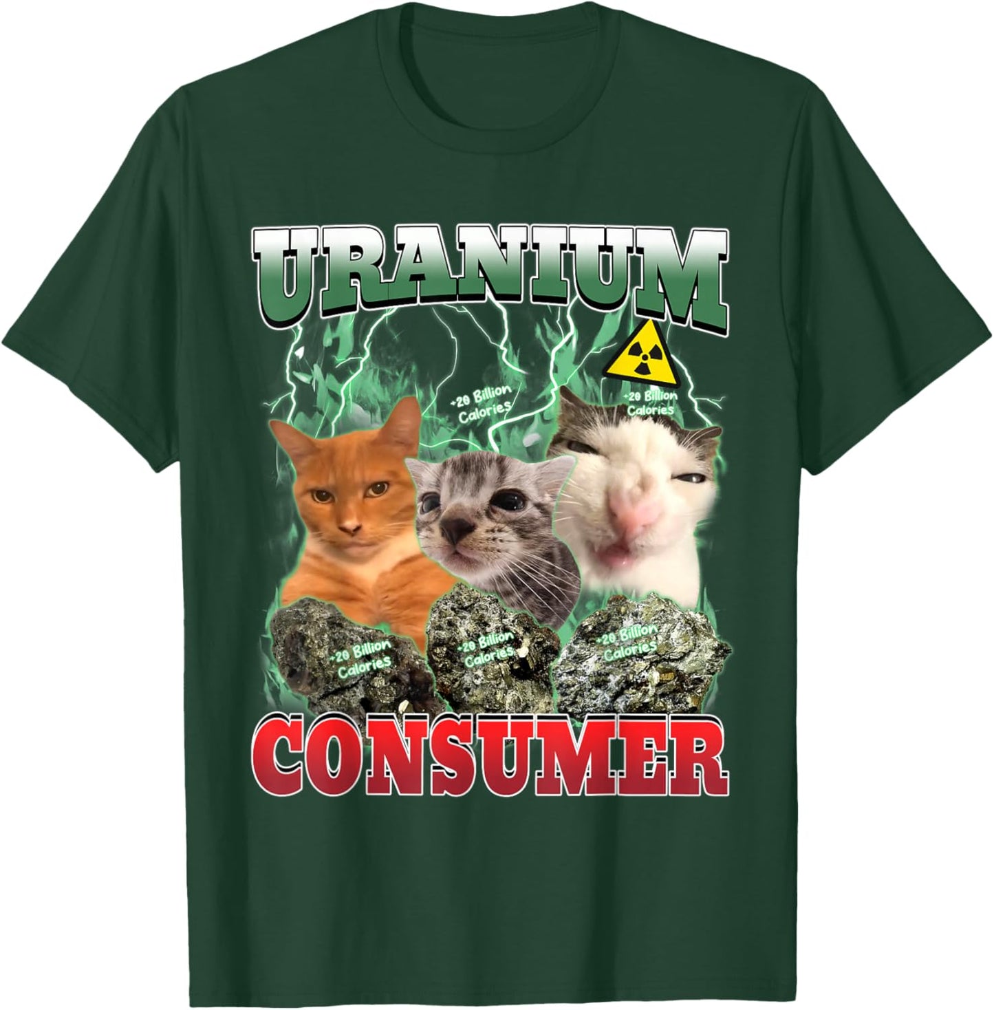 Uranium Consumer Funny Cat Dank Meme Unhinged Men Women T-Shirt - T-Shirt | Forest