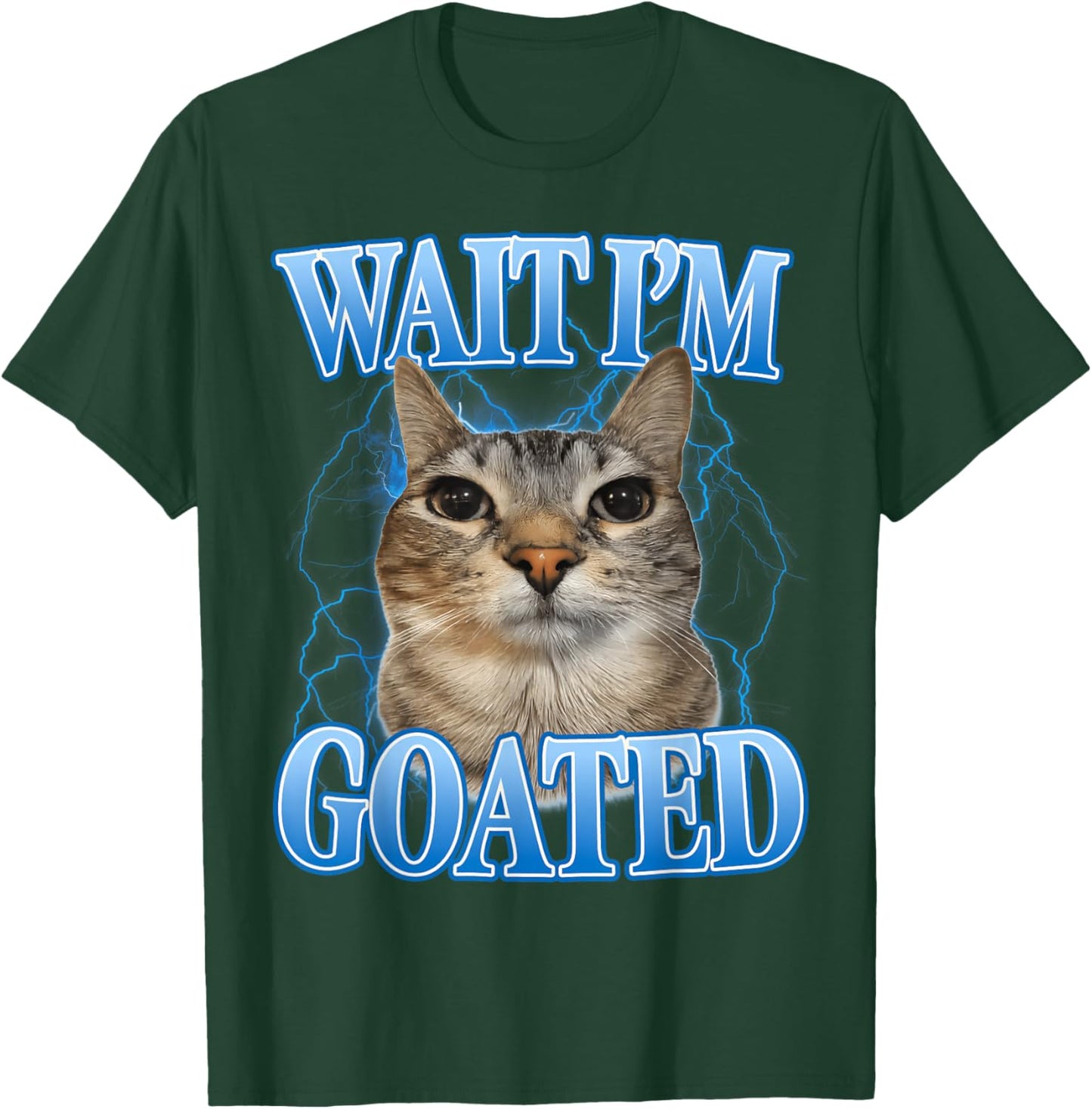 Wait I'm Goated Cat Silly Funny Cat Meme Men Women Kids T-Shirt - T-Shirt | Forest