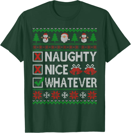 Naughty Nice Whatever Santa Claus Ugly Christmas Sweater T-Shirt - T-Shirt | Forest