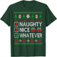 Naughty Nice Whatever Santa Claus Ugly Christmas Sweater T-Shirt - T-Shirt | Forest